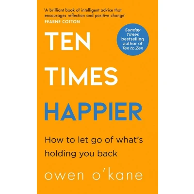 Afbeelding van Ten Times Happier: How to Let Go of What’s Holding You Back