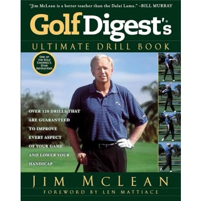 Afbeelding van Golf Digest&#039;s Ultimate Drill Book: Over 120 Drills that Are Guaranteed to Improve Every Aspect of Your Game and Low