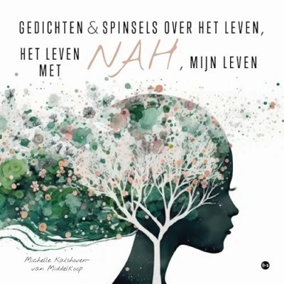 Afbeelding van Gedichten &amp; spinsels over het leven, leven met NAH, mijn (Paperback)