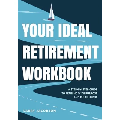 Afbeelding van Your Ideal Retirement Workbook: A Workbook for Finding Purpose and Fulfillment in