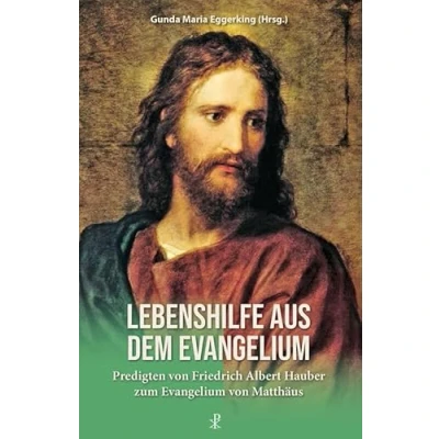 Afbeelding van Lebenshilfe aus dem Evangelium: Predigten von Friedrich Albert Hauber zum Evangelium Matthäus