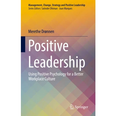 Afbeelding van Positive Leadership: Using Psychology for a Better Workplace Culture