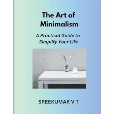 Afbeelding van The Art of Minimalism: A Practical Guide to Simplify Your Life