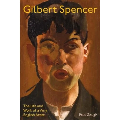 Afbeelding van Gilbert Spencer: The Life and Work of a Very English Artist