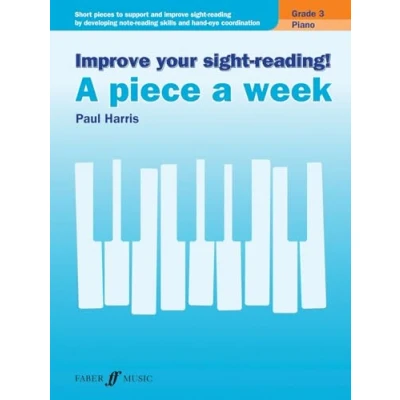 Afbeelding van Improve your Sight reading! a piece week Piano Grade 3: Short Pieces to Support and Reading by Developing Note Skills Hand Eye Coordination