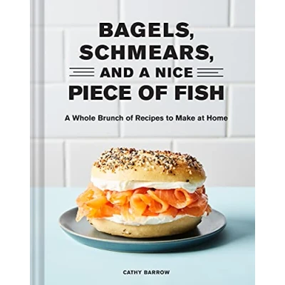 Afbeelding van Bagels, Schmears, and A Nice Piece of Fish: Whole Brunch Recipes to Make at Home