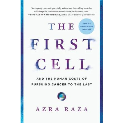 Afbeelding van the First Cell: And Human Costs of Pursuing Cancer to Last