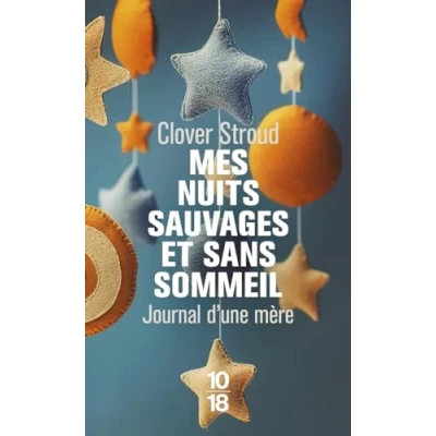Afbeelding van Mes nuits sauvages et sans sommeil: Journal d&#039;une mère