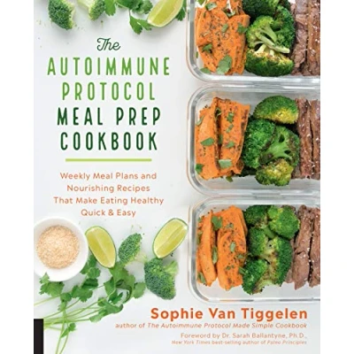 Afbeelding van Autoimmune Protocol Meal Prep Cookbook: Weekly Plans and Nourishing Recipes That Make Eating Healthy Quick &amp; Easy
