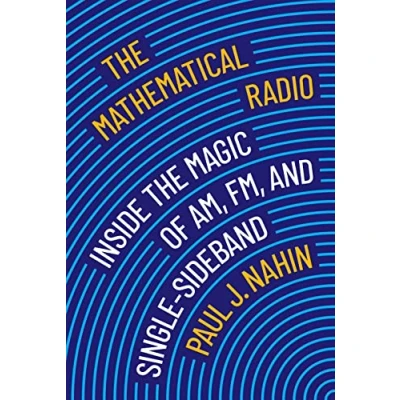 Afbeelding van the Mathematical Radio: Inside Magic of AM, FM, and Single Sideband