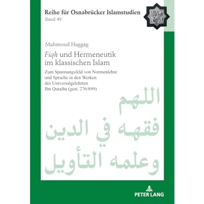 Afbeelding van Fiqh&quot; und Hermeneutik im klassischen Islam: Zum Spannungsfeld von Normenlehre Sprache in den Werken des Universalgelehrten Ibn Qutaiba (gest. 276 /899): 49