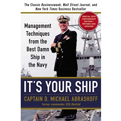 Afbeelding van It&#039;s Your Ship: Management Techniques from the Best Damn Ship in Navy, Special 10th Anniversary Edition Revised and Updated