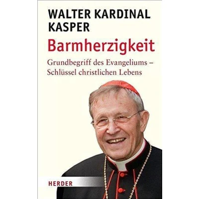 Afbeelding van Barmherzigkeit: Grundbegriff des Evangeliums Schlüssel christlichen Lebens