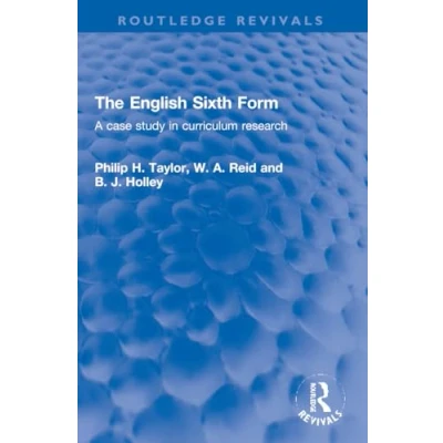 Afbeelding van The English Sixth Form: A case study in curriculum research