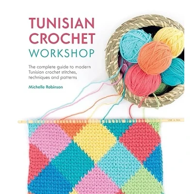 Afbeelding van Tunisian Crochet Workshop: The Complete Guide to Modern Stitches, Techniques and Patterns