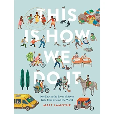 Afbeelding van This Is How We Do It: One Day in the Lives of Seven Kids from around World