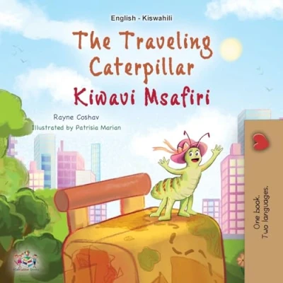 Afbeelding van English Swahili Bilingual Collection The Traveling Caterpillar (English Book for Kids)