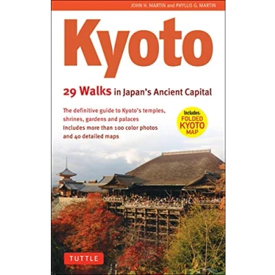 Afbeelding van Kyoto, 29 Walks in Japan&#039;s Ancient Capital: The Definitive Guide to Kyoto&#039;s Temples, Shrines, Gardens and Palaces
