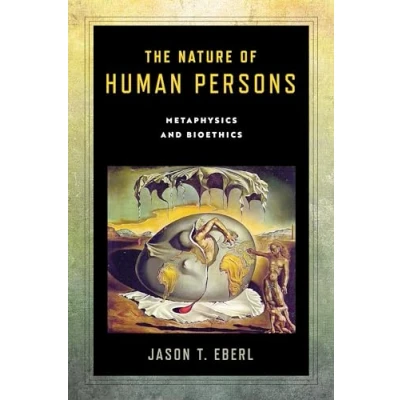Afbeelding van The Nature of Human Persons: Metaphysics and Bioethics