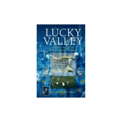 Afbeelding van Lucky Valley: Edward Long and the History of Racial Capitalism