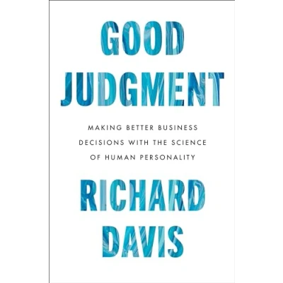 Afbeelding van Good Judgment: Making Better Business Decisions with the Science of Human Personality