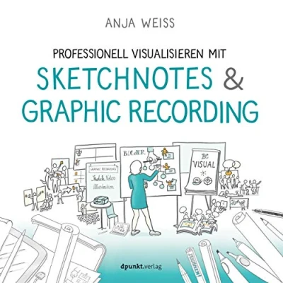 Afbeelding van Professionell visualisieren Mit Sketchnotes &amp; Graphic Recording: Visualisierungen arbeiten