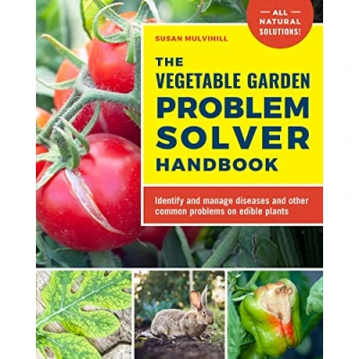 Afbeelding van The Vegetable Garden Problem Solver Handbook: Identify and manage diseases other common problems on edible plants