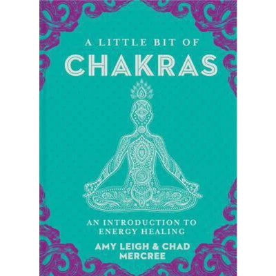 Afbeelding van A Little Bit of Chakras: An Introduction to Energy Healing: Volume 5