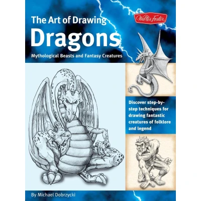 Afbeelding van The Art of drawing Dragons, Mythological Beasts, and Fantasy Creatures: step by techniques for fantastic creatures folklore legend