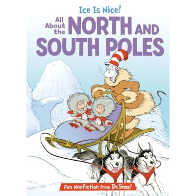 Afbeelding van the Cat in Hat&#039;s Learning Library Ice is Nice! All About North and South Poles