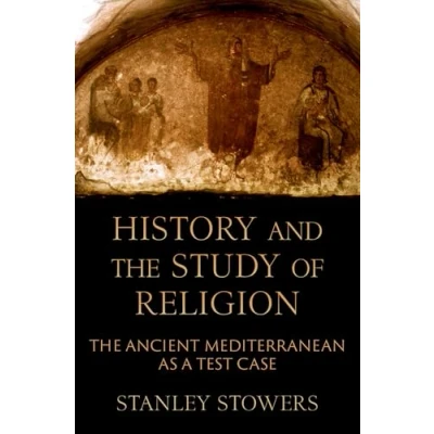 Afbeelding van History and The Study of Religion: Ancient Mediterranean as a Test Case