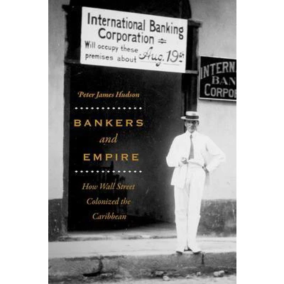 Afbeelding van Bankers and Empire: How Wall Street Colonized the Caribbean