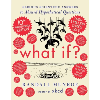 Afbeelding van What If? 10th Anniversary Edition: Serious Scientific Answers to Absurd Hypothetical Questions