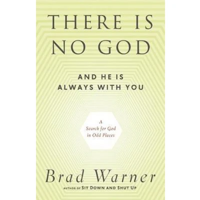 Afbeelding van There is No God and He Always with You: A Search for in Odd Places