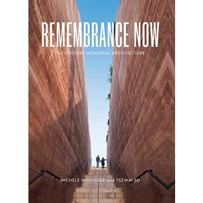 Afbeelding van Remembrance Now: 21st Century Memorial Architecture
