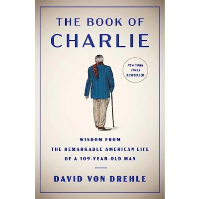 Afbeelding van the Book of Charlie: Wisdom from Remarkable American Life a 109 Year Old Man