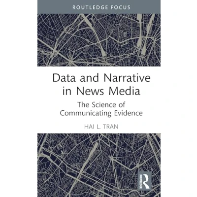 Afbeelding van Routledge Focus on Journalism Studies Data and Narrative in News Media