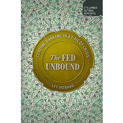 Afbeelding van The Fed Unbound: Trouble with Government by Central Bank