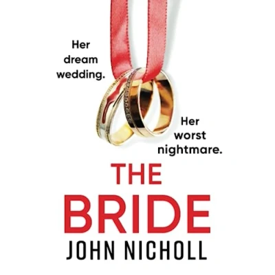 Afbeelding van The Bride: A completely addictive, gripping psychological thriller from John Nicholl