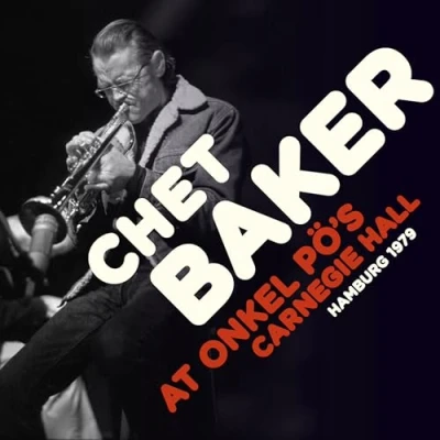 Afbeelding van Chet Baker Quartet At Onkel Po&#039;s Carnegie..