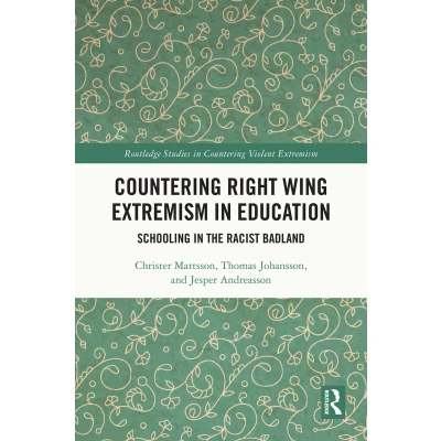 Afbeelding van Countering Right Wing Extremism in Education: Schooling the Racist Badland