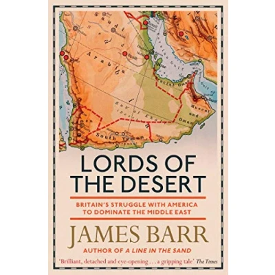 Afbeelding van Lords of the Desert: Britain&#039;s Struggle with America to Dominate Middle East