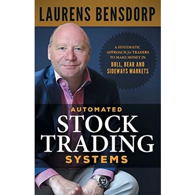 Afbeelding van Automated Stock Trading Systems: A Systematic Approach for Traders to Make Money in Bull, Bear and Sideways Markets