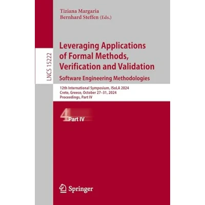 Afbeelding van Leveraging Applications of Formal Methods, Verification and Validation. Software Engineering Methodologies: 12th International Symposium, ISoLA 2024, ... 2731, Proceedings, Part IV: 15222