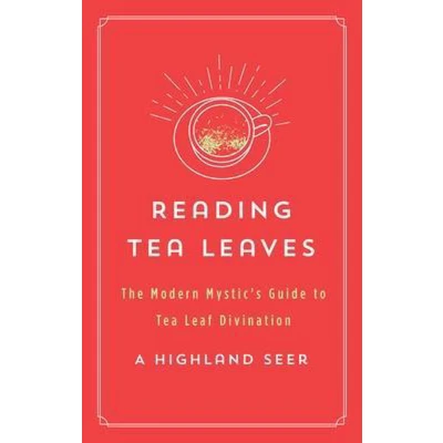 Afbeelding van Reading Tea Leaves: The Modern Mystic&#039;s Guide to Leaf Divination