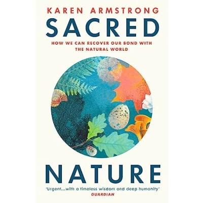 Afbeelding van Sacred Nature: How we can recover our bond with the natural world