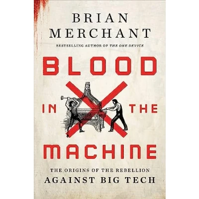 Afbeelding van Blood in the Machine: Origins of Rebellion Against Big Tech