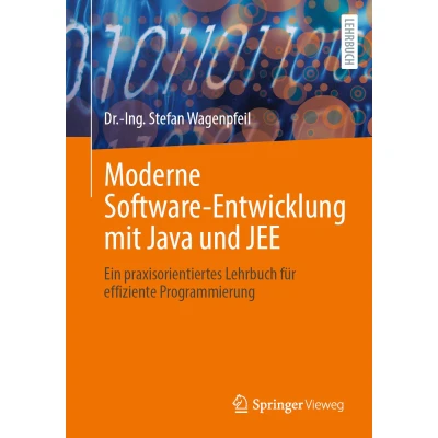 Afbeelding van Moderne Software Entwicklung mit Java und JEE: Ein praxisorientiertes Lehrbuch für effiziente Programmierung