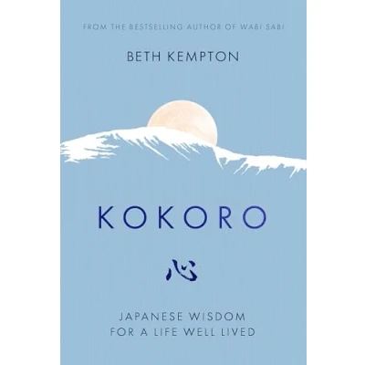 Afbeelding van Kokoro: Japanese Wisdom for a Life Well Lived