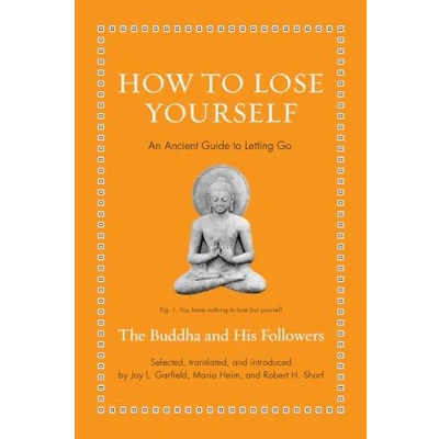 Afbeelding van How to Lose Yourself: An Ancient Guide Letting Go